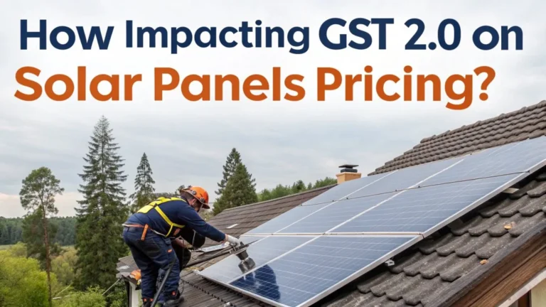 How Impacting GST 2.0 on solar Panels Pricing?